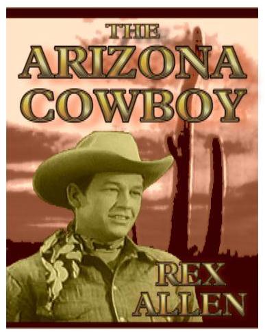 Arizona Cowboy ~ Rex Allen - Click Image to Close